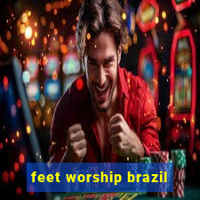 feet worship brazil